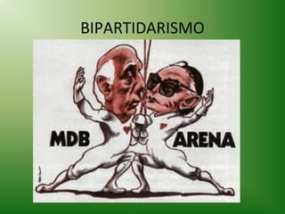 BIPARTIDARISMO

 