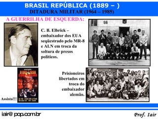 A GUERRILHA DE ESQUERDA: Assista!!! C. B. Elbrick – embaixador dos EUA seqüestrado pelo MR-8 e ALN em troca da soltura de presos políticos. Prisioneiros libertados em troca do embaixador alemão. 