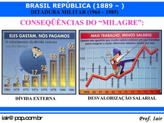 CONSEQÜÊNCIAS DO “MILAGRE”: DÍVIDA EXTERNA DESVALORIZAÇÃO SALARIAL 