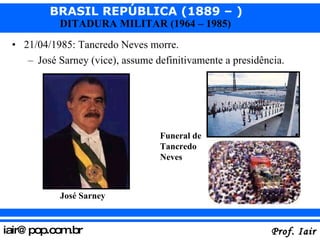 21/04/1985: Tancredo Neves morre. José Sarney (vice), assume definitivamente a presidência. José Sarney Funeral de Tancredo Neves 