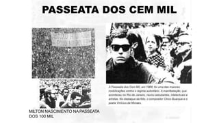 EMÍLIO G. MÉDICI (1969-1974)
• Auge da repressão ditatorial.
• “Milagre” Econômico.
 