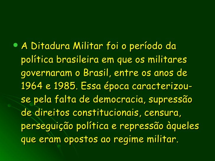 Ditadura militar ( 196... Ditadura