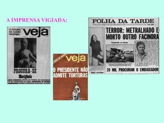A IMPRENSA VIGIADA: 