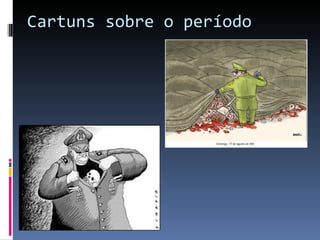 Cartuns sobre o período 