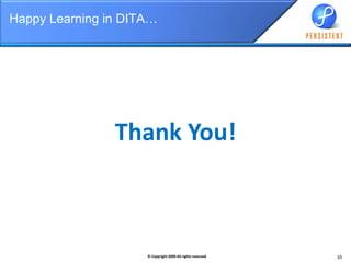 Happy Learning in DITA…Thank You!