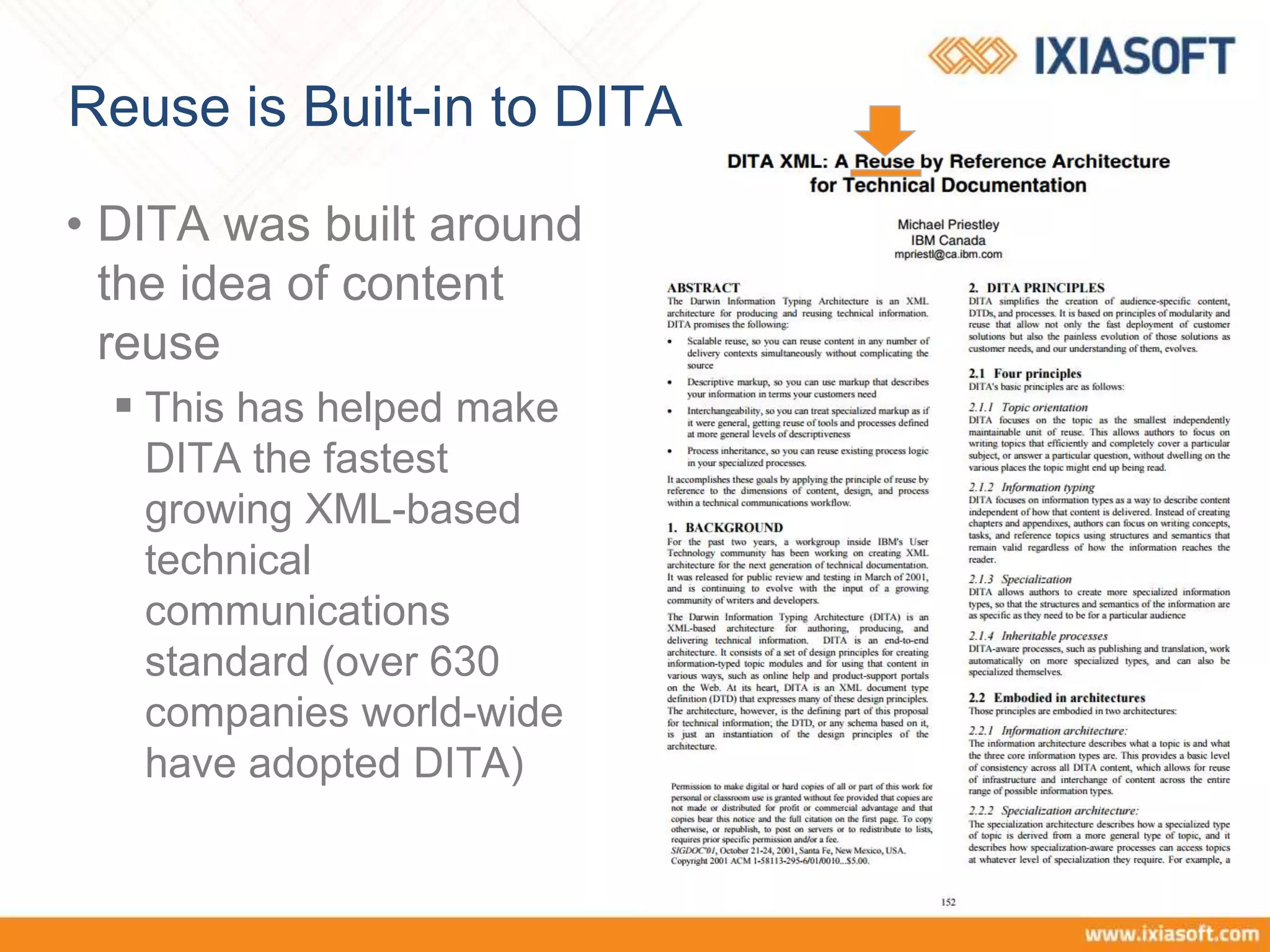 Reuse is Built-in to DITA
• DITA was built around
the idea of content
reuse
 This has helped make
DITA the fastest
growing XML-based
technical
communications
standard (over 630
companies world-wide
have adopted DITA)
 
