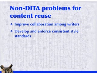 !   Improve collaboration among writers
!   Develop and enforce consistent style
    standards
 