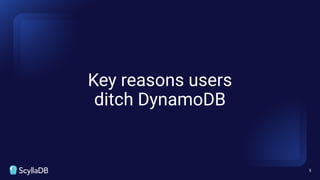 Key reasons users
ditch DynamoDB
5
 