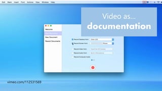 Video as…
documentation
vimeo.com/112531569
 