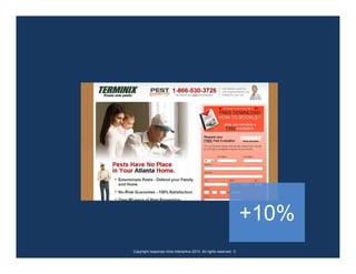 +10%
Copyright response mine interactive 2010. All rights reserved. ☺
 