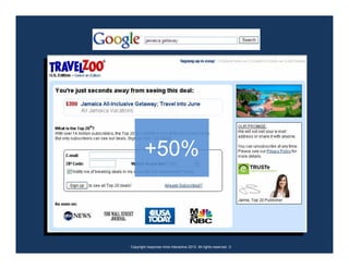 +50%



Copyright response mine interactive 2010. All rights reserved. ☺
 