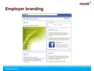 www.recruit2.nl
Employer branding
 