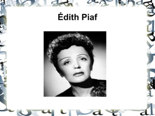 Édith Piaf
.
 