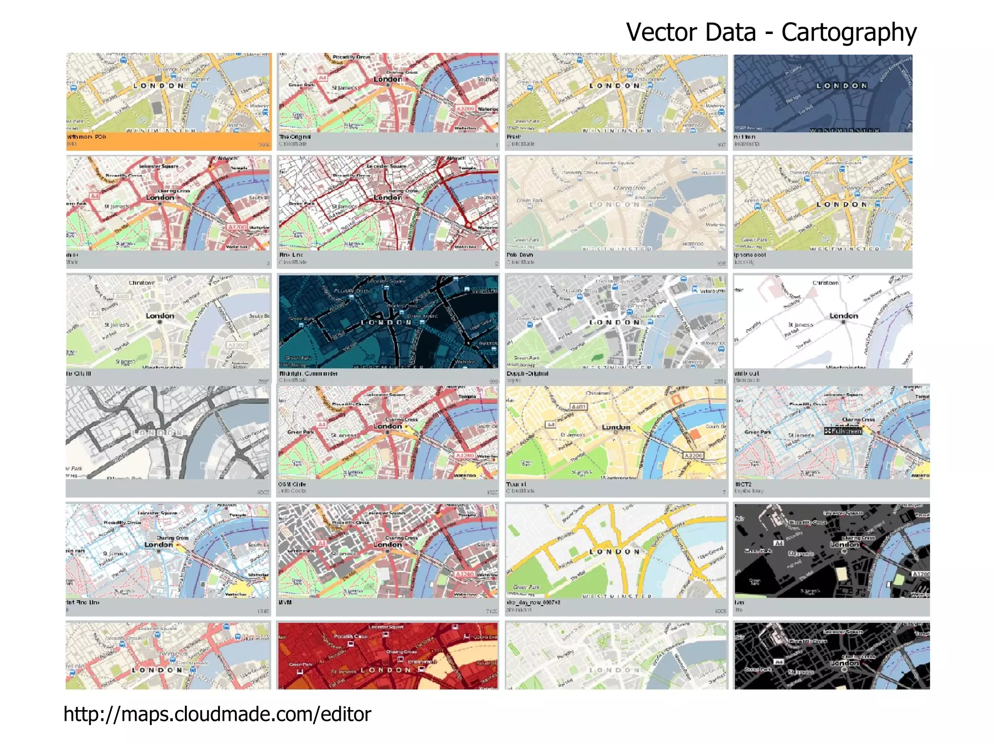 Vector Data - Cartography http://maps.cloudmade.com/editor 