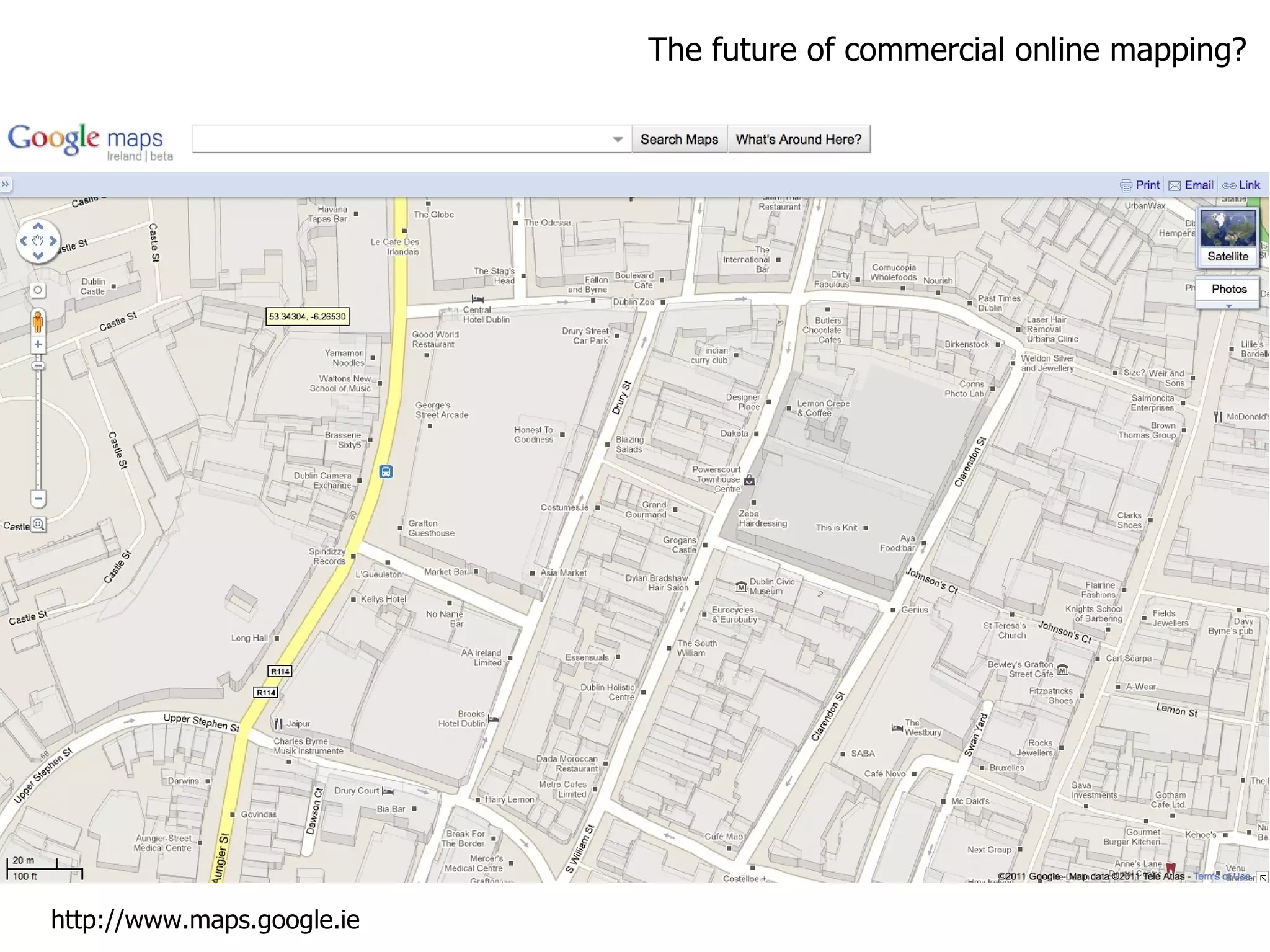 The future of commercial online mapping? http://www.maps.google.ie 