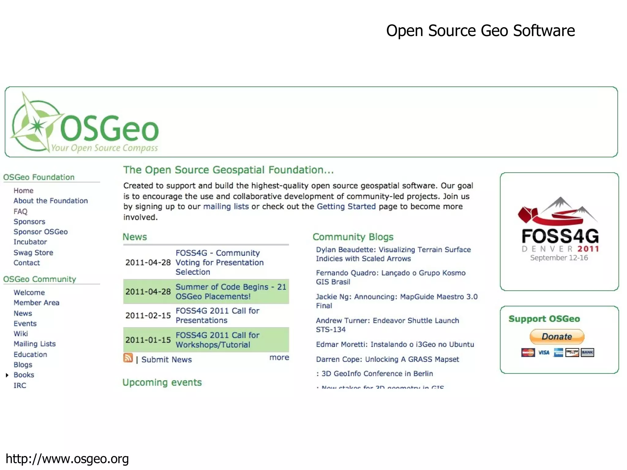 Open Source Geo Software http://www.osgeo.org 