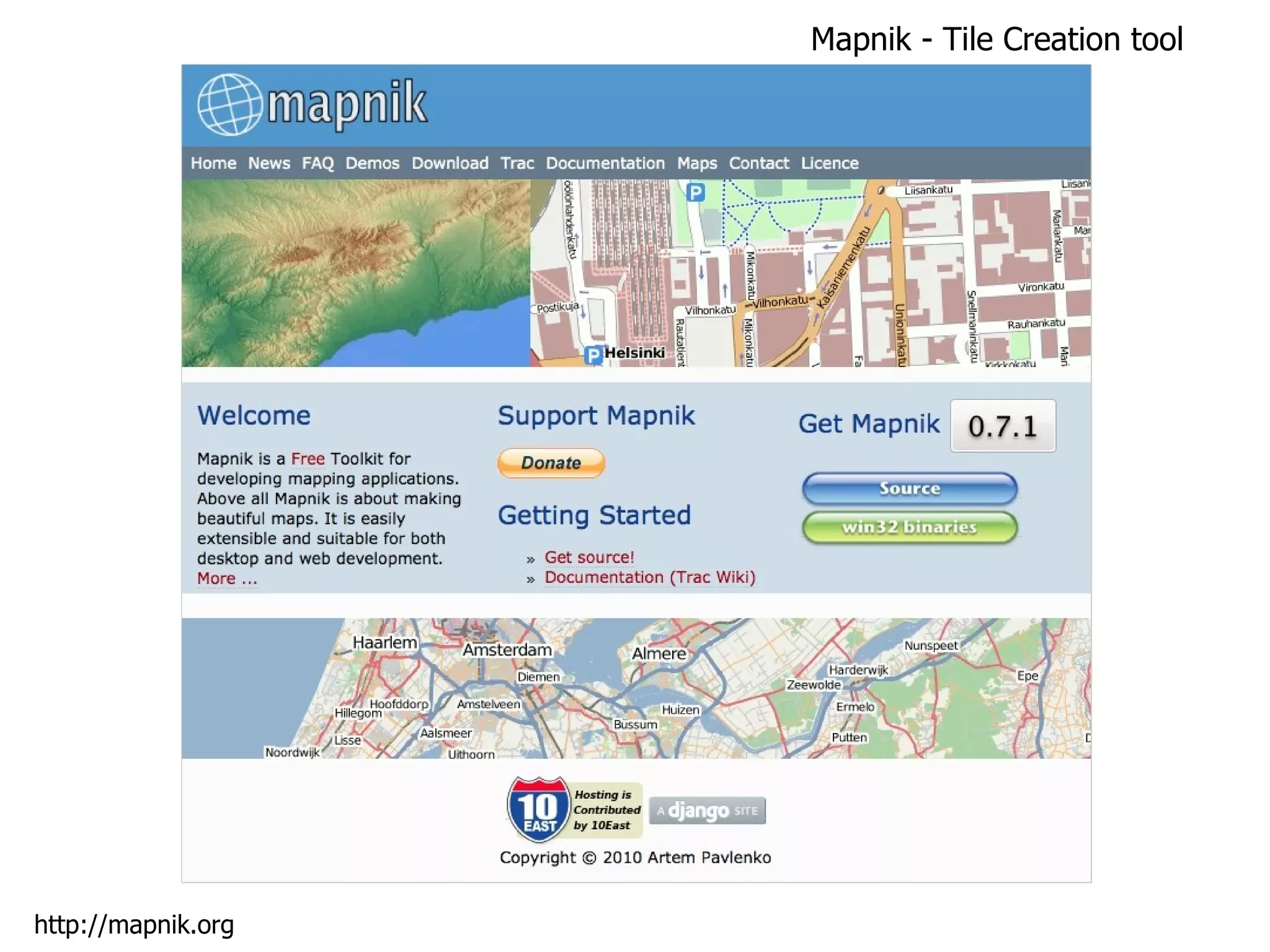 Mapnik - Tile Creation tool http://mapnik.org 
