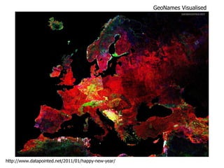GeoNames Visualised http://www.datapointed.net/2011/01/happy-new-year/ 