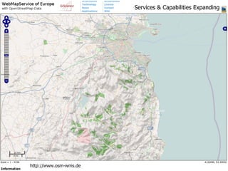 Services & Capabilities Expanding http://www.osm-wms.de 