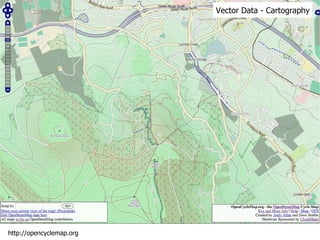 Vector Data - Cartography http://opencyclemap.org 