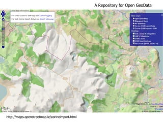 A Repository for Open GeoData http://maps.openstreetmap.ie/corineimport.html 