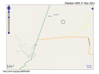 Pakistan OSM 3 rd  May 2011 http://osm.org/go/zyBDGh@D- 