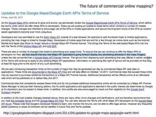 The future of commercial online mapping? http://googlegeodevelopers.blogspot.com/2011/04/updates-to-google-maps-apigoogle-earth.html 