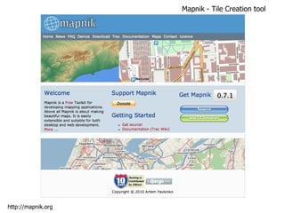 Mapnik - Tile Creation tool http://mapnik.org 