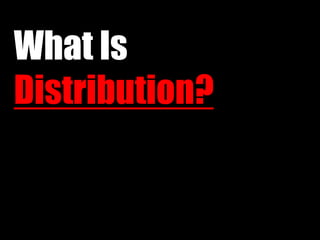 What Is Distribution? 