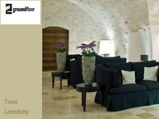 Trani 
Limestone 
 