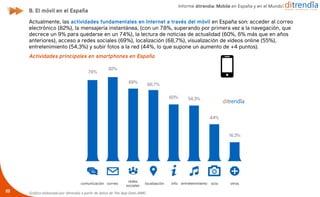 Actualmente, las actividades fundamentales en Internet a través del móvil en España son: acceder al correo
electrónico (82...
