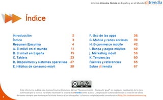 Introducción
Índice
Resumen Ejecutivo
A. El móvil en el mundo
B. El móvil en España
C. Tablets
D. Dispositivos y sistemas ...