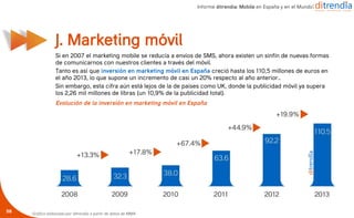Si en 2007 el marketing mobile se reducía a envíos de SMS, ahora existen un sinfín de nuevas formas
de comunicarnos con nu...