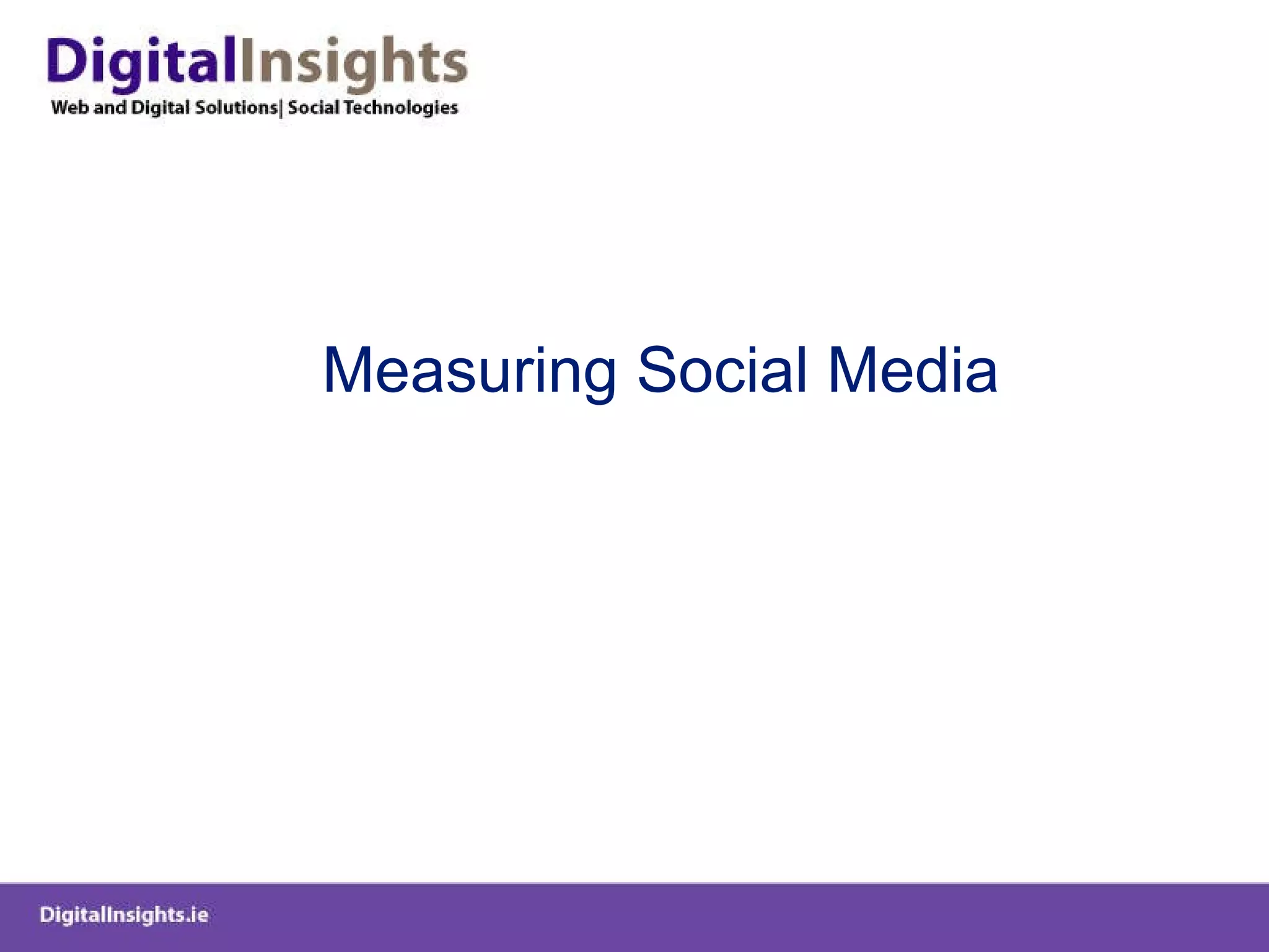 Measuring Social Media 
