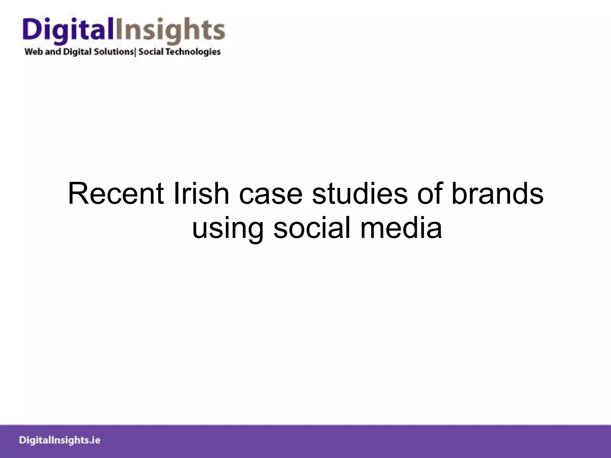Recent Irish case studies of brands using social media 