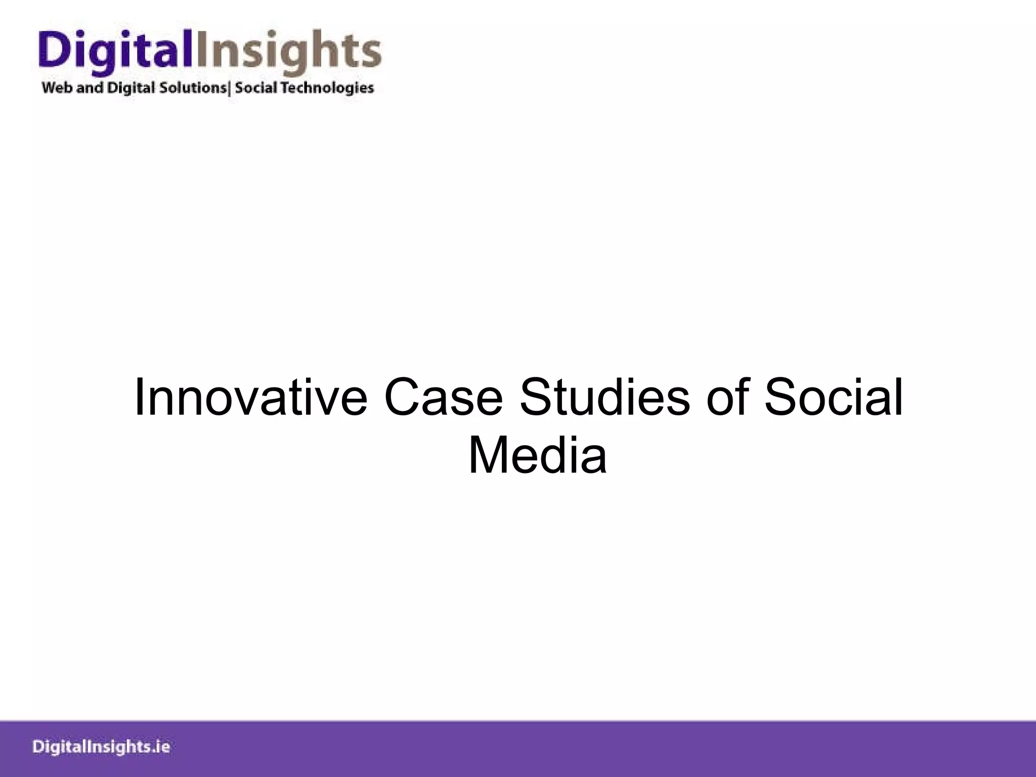 Innovative Case Studies of Social Media 