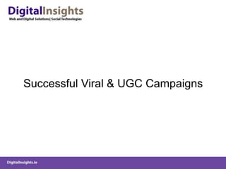 Successful Viral & UGC Campaigns
 