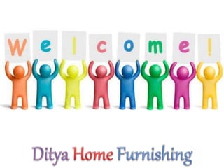 Ditya home furnishing 