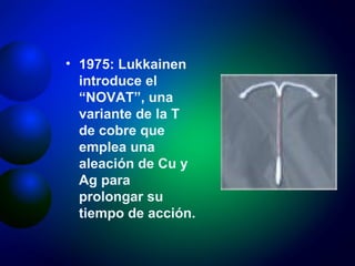 1975: Lukkainen introduce el “NOVAT”, una variante de la T de cobre que emplea una aleación de Cu y Ag para prolongar su tiempo de acción. 