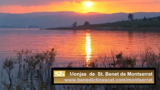 Monjas de St. Benet de Montserrat
www.benedictinescat.com/montserrat
 