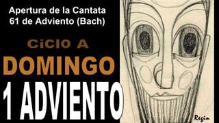 Apertura de la CantataApertura de la Cantata
61 de Adviento (Bach)61 de Adviento (Bach)
ReginRegin
 