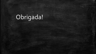 Obrigada!

 