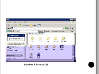 Gambar 5. Browse CD
 