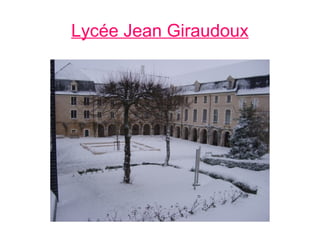 Lycée Jean Giraudoux
 