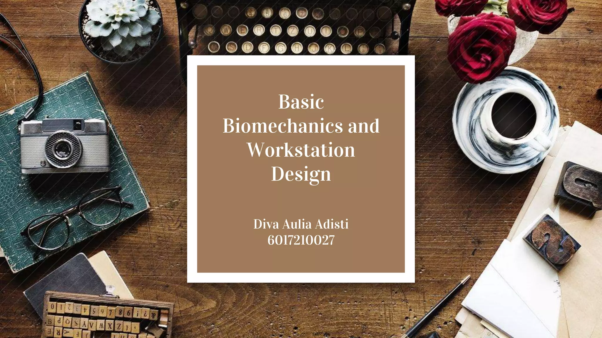 Basic Biomechanics and Workstation Design PPT