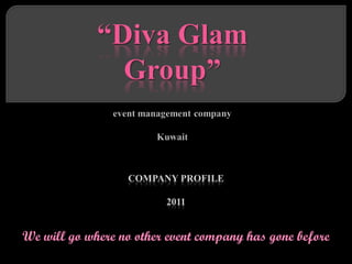COMPANY PROFILE

                         2011


We will go where no other event company has gone before
 