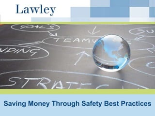 Saving Money Through Safety Best Practices
 