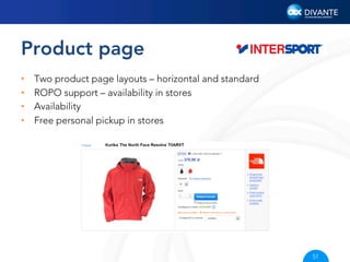 Product page
• 
• 
• 
• 

Two product page layouts – horizontal and standard
ROPO support – availability in stores
Availability
Free personal pickup in stores

51

 