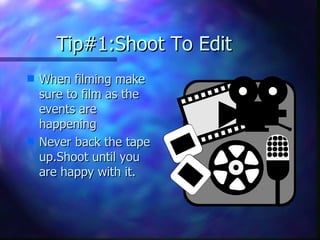 Tip#1:Shoot To Edit ,[object Object],[object Object]