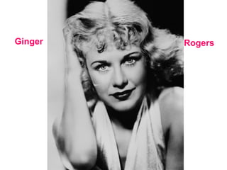 Ginger   Rogers
 